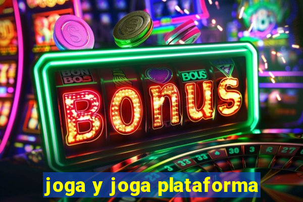 joga y joga plataforma